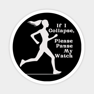 If I Collapse, Please Pause My Watch (white) Magnet